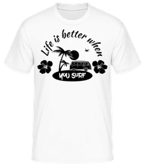Life Is Better When You Surf · T-shirt standard Homme