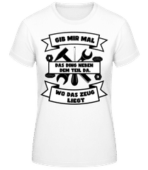 Gib Mir Mal Das Ding Da · Frauen Basic T-Shirt