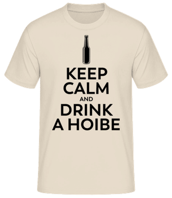 Keep Calm And Drink A Hoibe - Männer Basic T-Shirt - Creme - Vorne