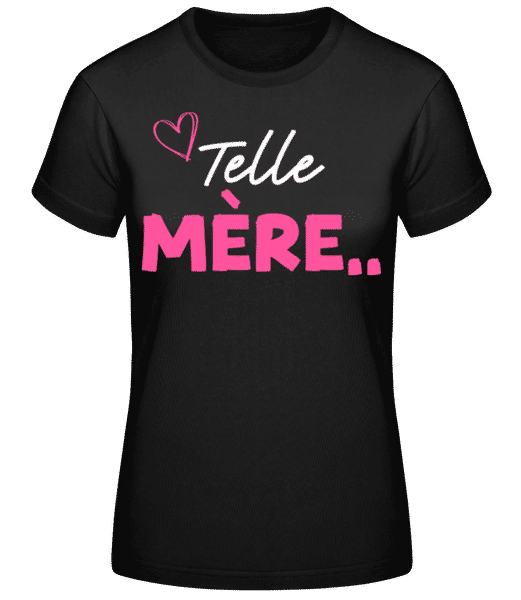 Aperçu: Telle Mère - T-shirt standard Femme - Noir - Devant