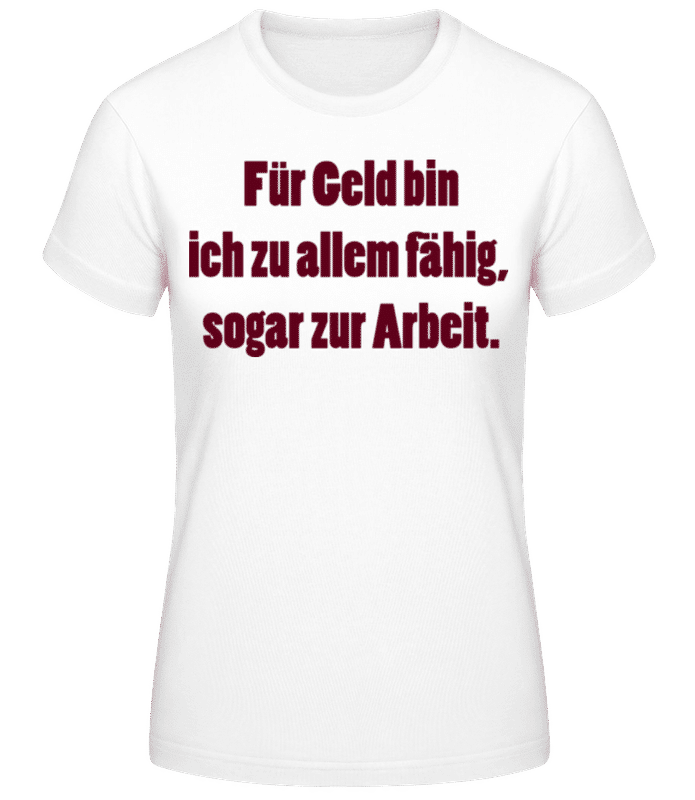 Vorschau: Geld Macht Fähig - Frauen T-Shirt B&C - Weiß - Vorne