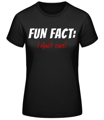 Fun Fact I Dont Care - T-shirt standard Femme - Noir - Devant