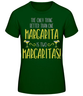 Two Margaritas Are Better - Women's Basic T-Shirt - Bottle green - Front