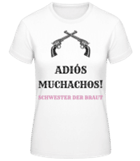 Adio´s Muchachos Brautschwester Schwarz - Frauen Basic T-Shirt - Weiß - Vorne