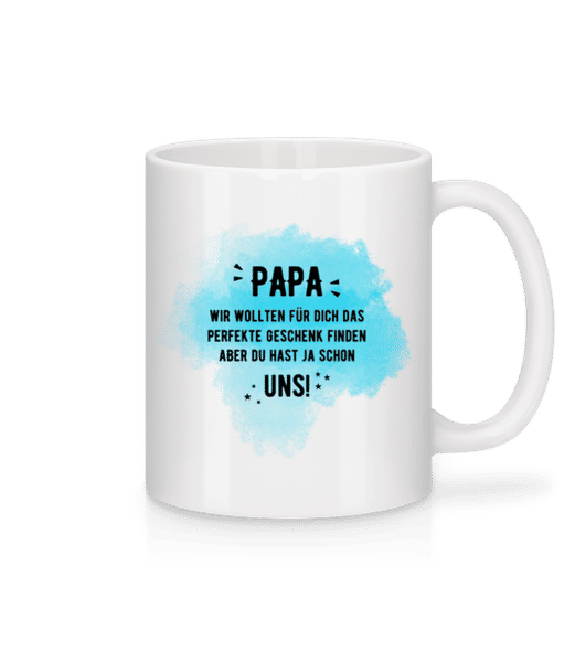 Vorschau: Papa Hast Ja Schon Uns - Tasse - Weiß - Vorne