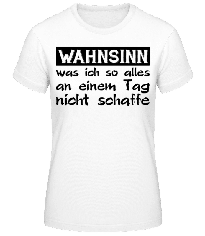 Vorschau: Was Ich Alles Nicht Schaffe - Frauen Basic T-Shirt - Weiß - Vorne