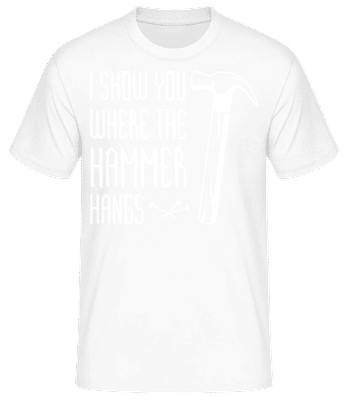 I Show You WHere The Hammer Hangs - Männer Basic T-Shirt - Weiß - Vorne