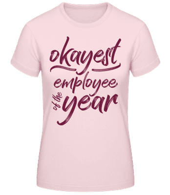 Okayest Employee - Frauen Basic T-Shirt - Rosa - Vorne