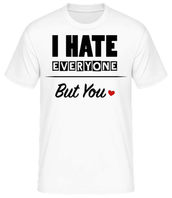 I Hate Everyone But You - Men's Basic T-Shirt - White - Front