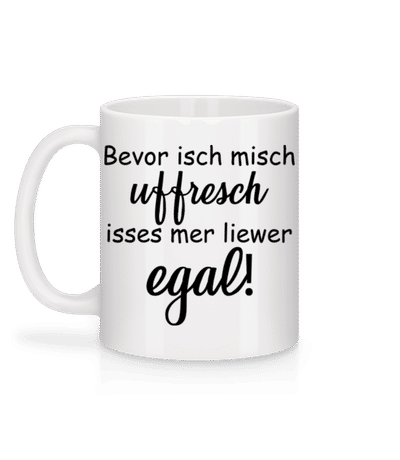 Bevor Isch Mich Uffresch - Tasse - Weiß - Hinten