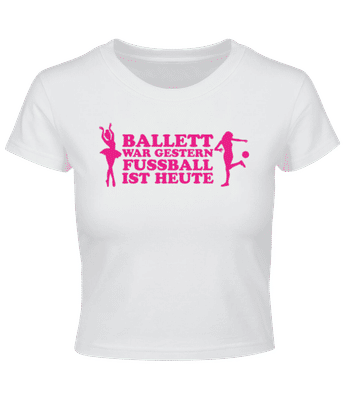 Ballett Gestern Fußball Heute - Crop T-Shirt - Weiß - Vorne