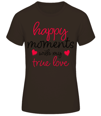 Happy Moments With My True Love - Dámské basic tričko - Hnědá - Napřed