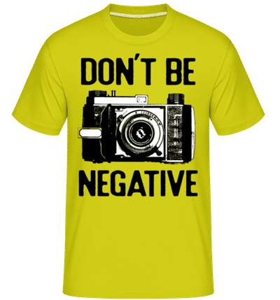 Dont Be Negative -  T-Shirt Shirtinator homme - Citron vert - Devant