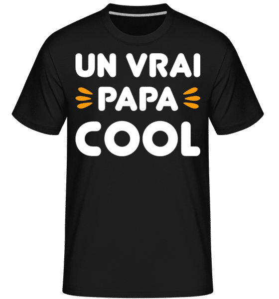 Aperçu: Un Vrai Papa Cool -  T-Shirt Shirtinator homme - Noir - Devant