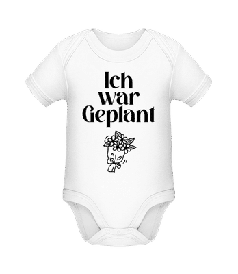 Ich War Geplant - Baby Bio Strampler - Weiß - Vorne