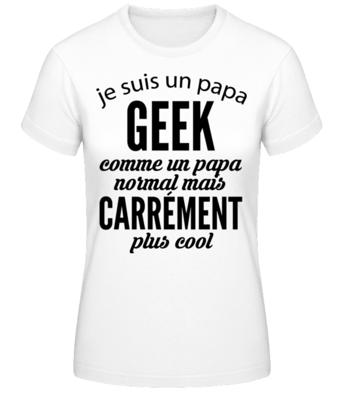 Aperçu: Je Suis Un Papa Geek - T-shirt femme B&C - Blanc - Devant