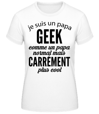 Je Suis Un Papa Geek - T-shirt femme B&C - Blanc - Devant