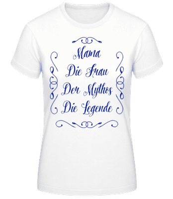 Mama - Die Legende blau - Frauen Basic T-Shirt - Weiß - Vorne