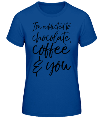Závislosť na čokoláde Káva a vy - Dámske basic tričko - Kráľovská modrá - Predné