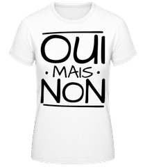 Oui Mais Non 1 · T-shirt standard Femme