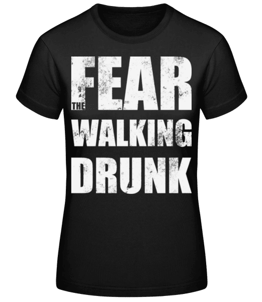 Vorschau: Fear Walking Drunk - Frauen T-Shirt B&C - Schwarz - Vorne