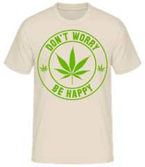 Cannabis Don't Worry Be Happy · Camiseta básica para hombre