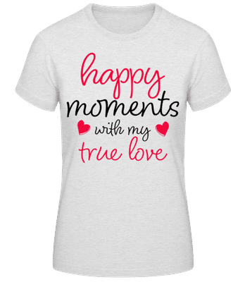 Happy Moments With My True Love - T-shirt standard Femme - Gris chiné - Devant