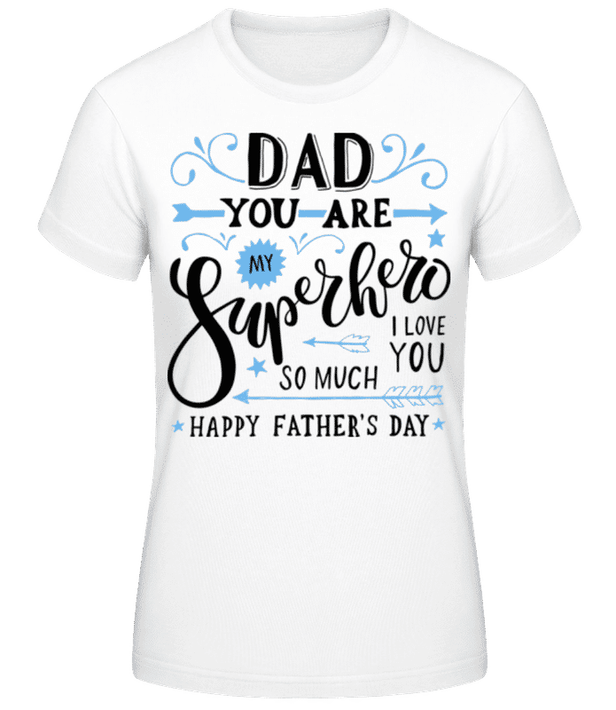 Aperçu: Dad You Are My Superhero Sky Blue - T-shirt femme B&C - Blanc - Devant