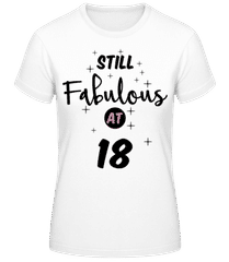 Still Fabulous At 18 · Frauen Basic T-Shirt