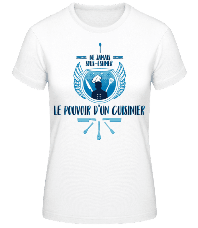 Aperçu: Le Pouvoir D'Un Cuisinier - T-shirt femme B&C - Blanc - Devant