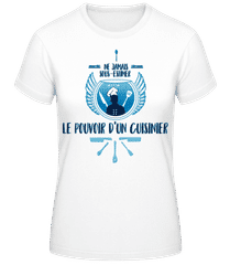 Le Pouvoir D'Un Cuisinier · T-shirt femme B&C