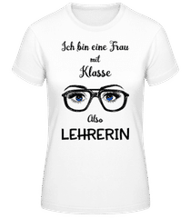 Frau Mit Klasse Lehrerin Schwarz · Frauen Basic T-Shirt