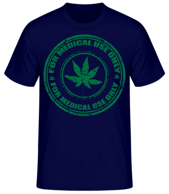 Marihuana lékařské použití Pouze - Pánské basic tričko - Namořnická modrá - Napřed
