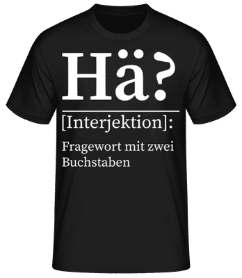 Hä Fragewort mit zwei Buchstaben - Männer Basic T-Shirt - Schwarz - Vorne