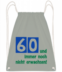 60 Und Immer Noch Nicht Erwachse - Turnbeutel - Anthrazit - Vorn