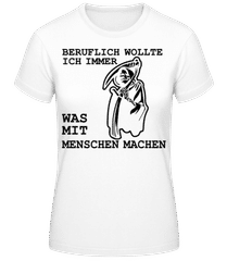 Beruflich Mit Menschen Sensenmann · Frauen Basic T-Shirt