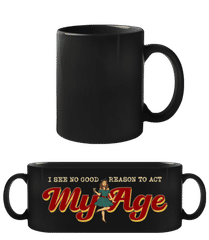 No Good Reason To Act My Age · Čierny hrnček