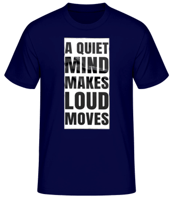 A Quiet Mind Makes Loud Moves - Men's B&C T-Shirt - Navy - Front