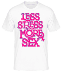 Less Stress More Sex · T-shirt standard Homme