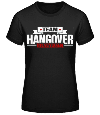 Team Hangover Bräutigam - Frauen T-Shirt B&C - Schwarz - Vorne