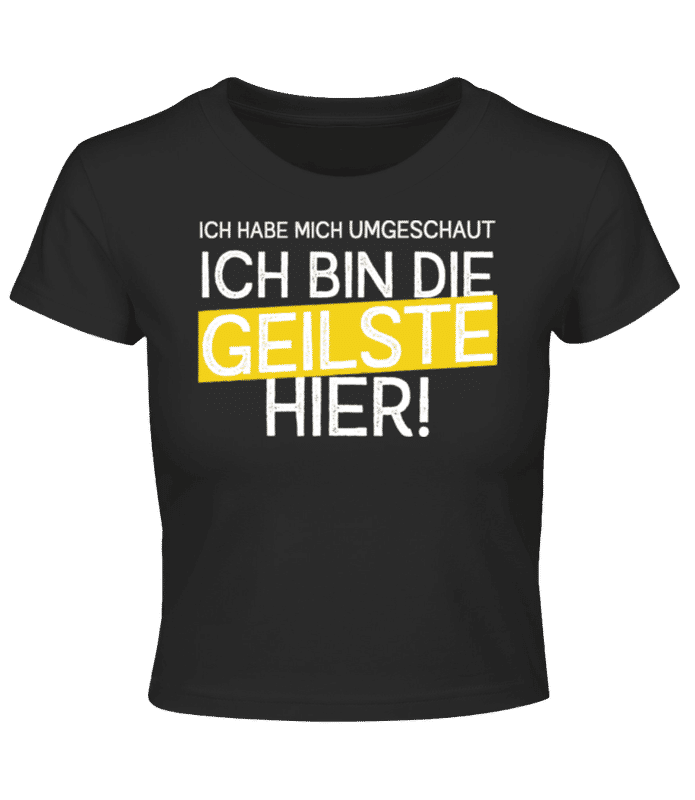 Vorschau: Ich Bin Die Geilste Hier - Crop T-Shirt - Schwarz - Vorne