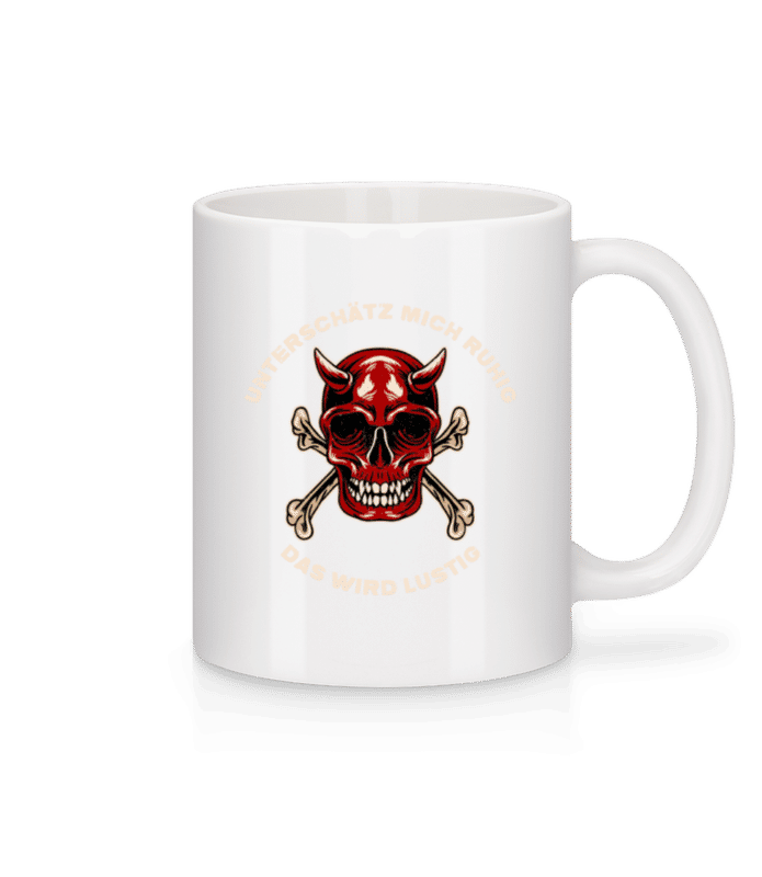 Vorschau: Unterschätz Mich Ruhig Das Wird Lustig - Tasse - Weiß - Vorne