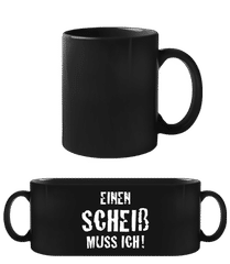 Einen Scheiß Muss Ich · Schwarze Tasse