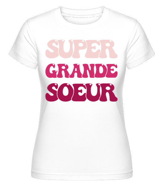 Aperçu: Super Grande Soeur -  T-shirt Shirtinator femme - Blanc - Devant