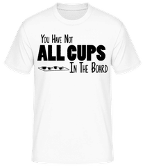 Not All Cups In The Board Black · Männer Basic T-Shirt