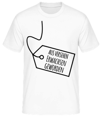 Aus Versehen Erwachsen Geworden - Männer Basic T-Shirt - Weiß - Vorne