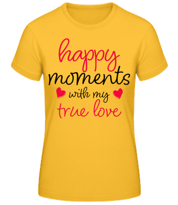 Happy Moments With My True Love - Dámské basic tričko - Zlatožlutá - Napřed