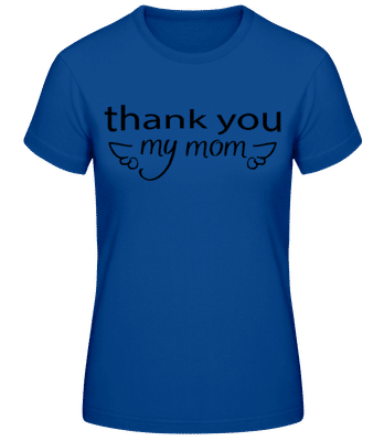 Thank You My Mom - Women's Basic T-Shirt - Royal blue - Front