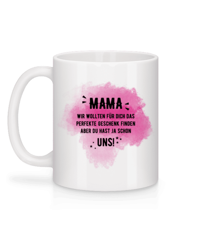 Vorschau: Mama Hast Ja Schon Uns - Tasse - Weiß - Hinten
