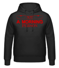 Not A Morning Person 1 - Sweat à capuche Unisexe - Noir - Devant
